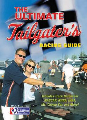 Cover image for The Ultimate Tailgater's Racing Guide