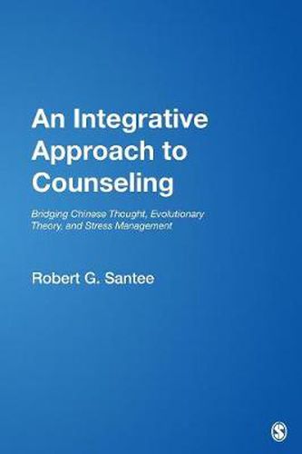 Cover image for An Integrative Approach to Counseling: Bridging Chinese Thought, Evolutionary Theory, and Stress Management