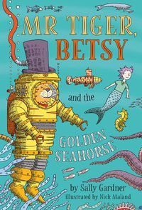 Cover image for Mr Tiger, Betsy and the Golden Seahorse