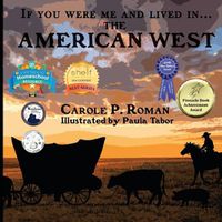 Cover image for If You Were Me and Lived in... the American West: An Introduction to Civilizations Throughout Time