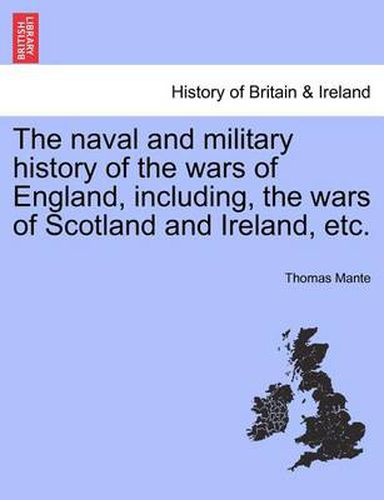 Cover image for The Naval and Military History of the Wars of England, Including, the Wars of Scotland and Ireland, Etc. Vol. V