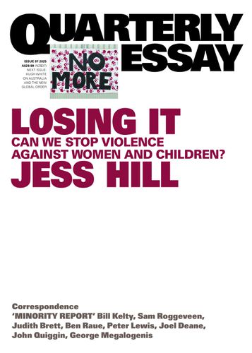 Cover image for Quarterly Essay 97: Losing It - Can We Stop Violence Against Women and Children?