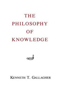 Cover image for The Philosophy of Knowledge