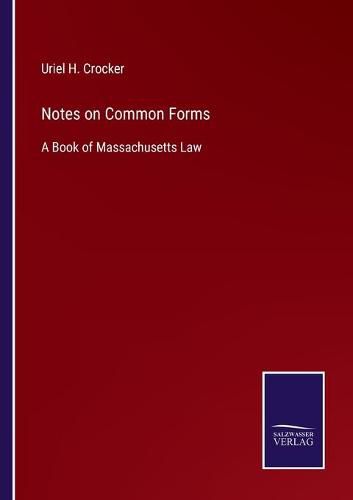 Cover image for Notes on Common Forms: A Book of Massachusetts Law