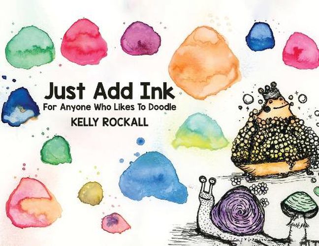 Cover image for Just Add Ink: For Anyone Who Likes To Doodle