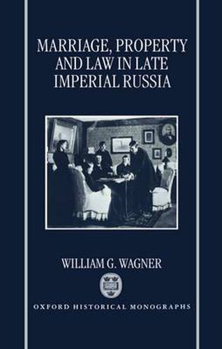 Cover image for Marriage, Property and Law in Late Imperial Russia