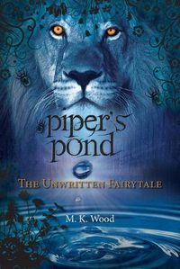 Cover image for Piper's Pond: The Unwritten Fairytale