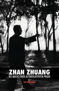 Cover image for Zhan Zhuang: Die Macht einer Altuberlieferten Praxis