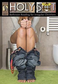 Cover image for Holy Shit Summer 2017: Bathroom Reading for Irregular Christians