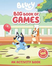 Cover image for Bluey: Big Book of Games: An Activity Book