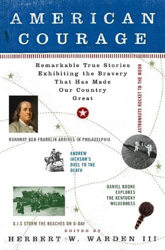Cover image for American Courage: Remarkable True Stories Exhibiting the Bravery That Has Made Our Country Great