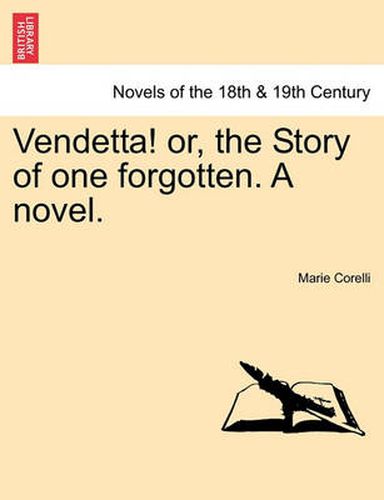 Cover image for Vendetta! Or, the Story of One Forgotten. a Novel. Vol.I