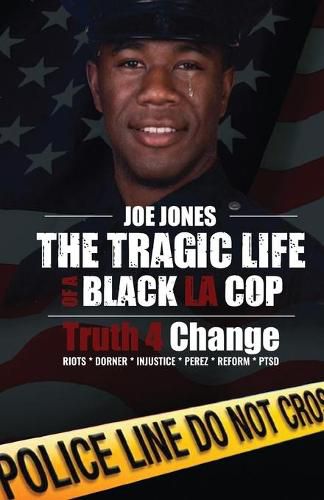 Cover image for The Tragic Life Of A Black LA Cop: Truth 4 Change