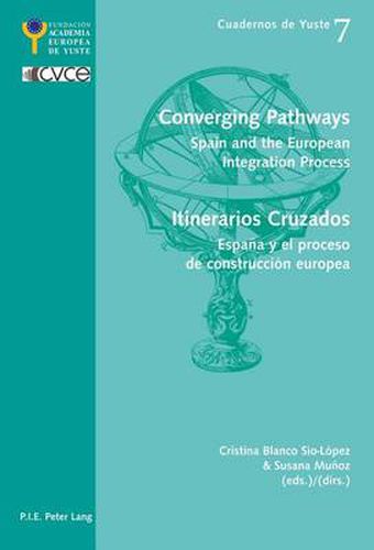 Cover image for Converging Pathways- Itinerarios Cruzados: Spain and the European Integration Process- Espana y el proceso de construccion europea