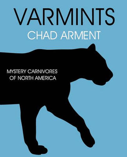 Cover image for Varmints: Mystery Carnivores of North America