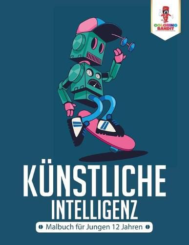 Kunstliche Intelligenz: Malbuch fur Jungen 12 Jahren