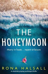 Cover image for The Honeymoon: An absolutely gripping psychological thriller