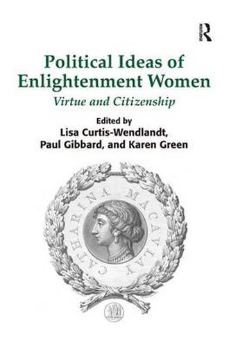 Cover image for Political Ideas of Enlightenment Women: Virtue and Citizenship