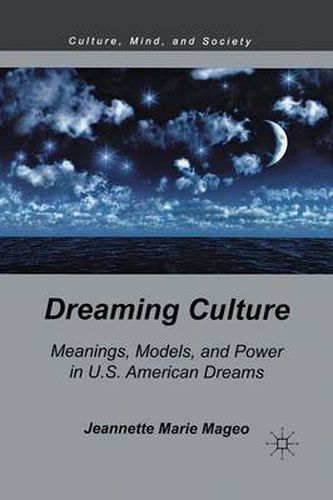 Cover image for Dreaming Culture: Meanings, Models, and Power in U.S. American Dreams