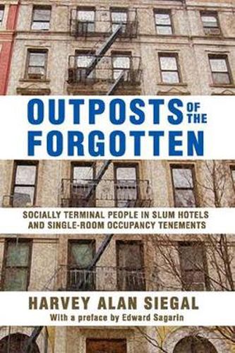 Cover image for Outposts of the Forgotten: Socially Terminal People in Slum Hotels and Single Occupancy Tenements