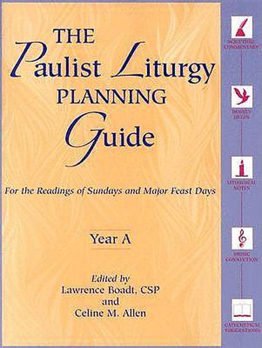 Cover image for The Paulist Liturgy Planning Guide: For the Readings of Sundays and Major Feast Days Year A