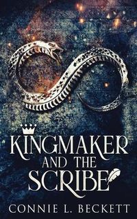 Cover image for Kingmaker And The Scribe