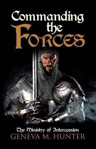 Cover image for Commanding the Forces: The Ministry of Intercession