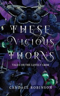 Cover image for These Vicious Thorns