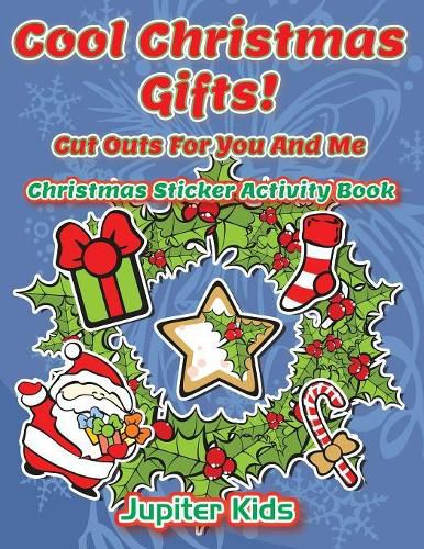 Cool Christmas Gifts! Cut Outs For You And Me: Christmas Sticker Activity Book