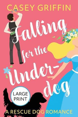 Cover image for Falling for the Underdog: A Romantic Comedy with Mystery and Dogs