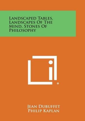 Cover image for Landscaped Tables, Landscapes of the Mind, Stones of Philosophy