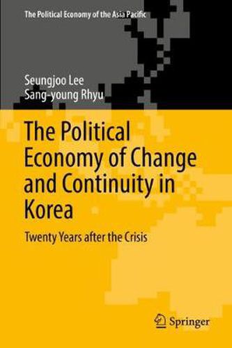 Cover image for The Political Economy of Change and Continuity in Korea: Twenty Years after the Crisis