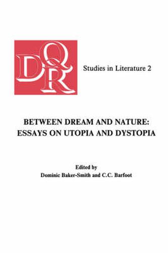 Cover image for Between Dream and Nature: Essays on Utopia and Dystopia