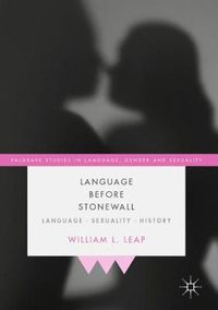 Cover image for Language Before Stonewall: Language, Sexuality, History