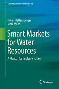 Cover image for Smart Markets for Water Resources: A Manual for Implementation