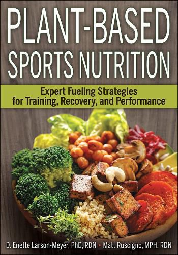 Cover image for Plant-Based Sports Nutrition: Expert fueling strategies for training, recovery, and performance