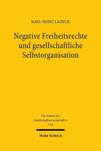 Cover image for Negative Freiheitsrechte und gesellschaftliche Selbstorganisation: Zur Erzeugung von Sozialkapital durch gesellschaftliche Institutionen