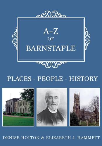 Cover image for A-Z of Barnstaple: Places-People-History