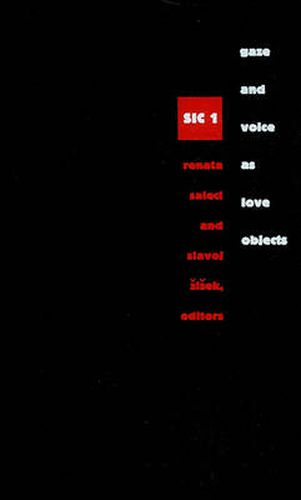 Gaze and Voice as Love Objects: SIC 1