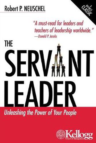 Cover image for The Servant Leader: Unleashing the Power of Your People