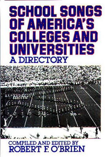 Cover image for School Songs of America's Colleges and Universities: A Directory