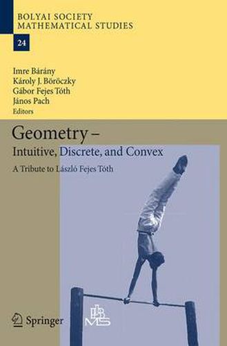 Cover image for Geometry - Intuitive, Discrete, and Convex: A Tribute to Laszlo Fejes Toth