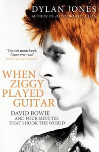 Cover image for When Ziggy Played Guitar: David Bowie and Four Minutes that Shook the World