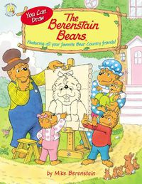 Cover image for You Can Draw The Berenstain Bears: Featuring all your favorite Bear Country friends!