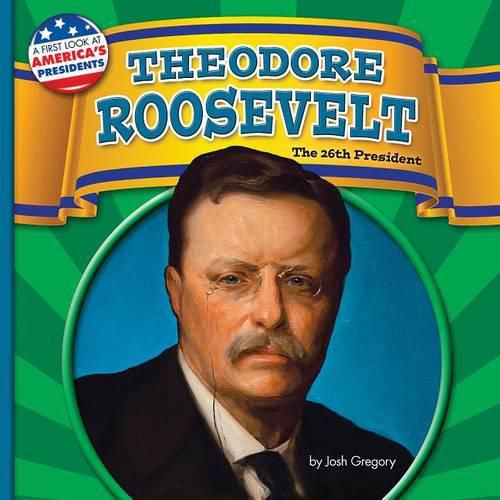 Cover image for Theodore Roosevelt: The 26th President