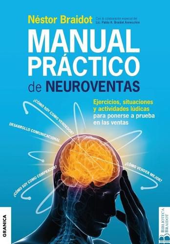 Cover image for Manual Practico de Neuroventas: Ejercicios, situaciones y actividades ludicas para poner a prueba en las ventas.