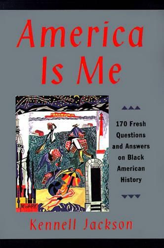 Cover image for America Is Me: Most Asked and Least Understood Questions about Black American History, the
