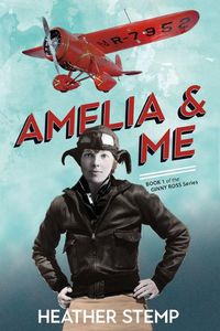 Cover image for Amelia and Me: Book 1 of the Ginny Ross Series