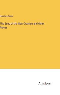 Cover image for The Song of the New Creation and Other Pieces