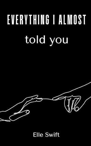 Cover image for Everything I almost told you